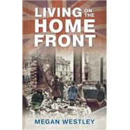Living on the Home Front 9781445645278