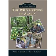The Wild Gardens of Acadia 9781467115278