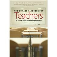 The Chicago Handbook for Teachers: A Practical Guide to the College Classroom 9780226075280