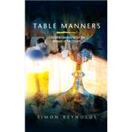 Table Manners: Liturgical Leadership for the Mission of the Church 9780334045281