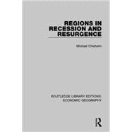 Regions in Recession and Resurgence (Routledge Library Editions: Economic Geography) 9781138855281