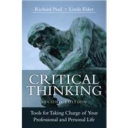 Critical Thinking Tools for Taking Charge of Your Professional and Personal Life 9780133115284