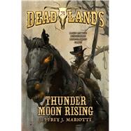 Deadlands: Thunder Moon Rising 9780765375285