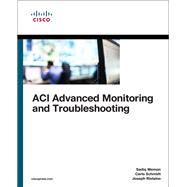 ACI Advanced Monitoring and Troubleshooting 9781587145285