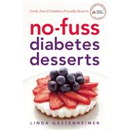 No-Fuss Diabetes Desserts Fresh, Fast and Diabetes-Friendly Desserts 9781580405287