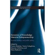Dynamics of Knowledge Intensive Entrepreneurship: Business Strategy and Public Policy 9781138025288
