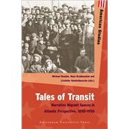 Tales of Transit: Narrative Migrant Spaces in Atlantic Perspective, 1850-1950 9789089645289