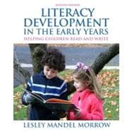 Literacy Development in the Early Years Helping Children Read and Write Plus MyEducationLab with Pearson eText -- Access Card Package 9780132995290