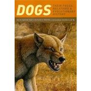 Dogs : Their Fossil Relatives and Evolutionary History 9780231135290