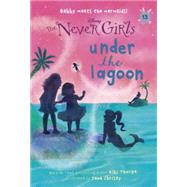 Never Girls #13: Under the Lagoon (Disney: The Never Girls) 9780736435291