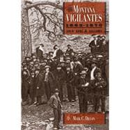 The Montana Vigilantes 1863-1870 9781607325291