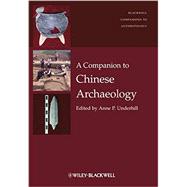 A Companion to Chinese Archaeology 9781444335293