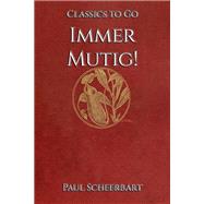 Immer Mutig!