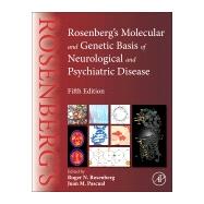 Rosenberg's Molecular and Genetic Basis of Neurological and Psychiatric Disease 9780124105294