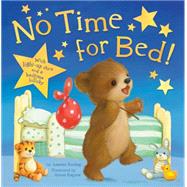 No Time for Bed! 9781589255296