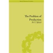 The Problem of Production: A New Theory of the Firm 9781848935297