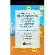 Carbon Dioxide Reduction through Advanced Conversion and Utilization Technologies 9781138095298