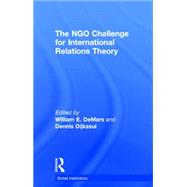 The NGO Challenge for International Relations Theory 9781138845299