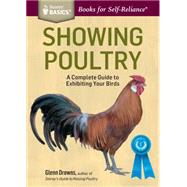Showing Poultry: A Complete Guide to Exhibiting Your Birds 9781612125299
