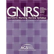 Geriatric Nursing Review Syllabus: A Core Curriculum in Advanced Practice Geriatric Nursing 9781886775299