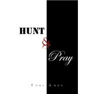 Hunt & Pray 9781796015300