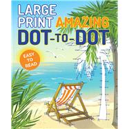 Large Print Amazing Dot-to-dot 9781684125302