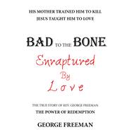 Bad to the Bone Enraptured by Love 9781973675303