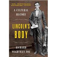Lincoln's Body: A Cultural History 9780393065305