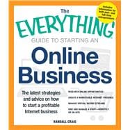 Guide to Starting an Online Business : The Latest Strategies and Advice on How to Start a Profitable Internet Business - Research Online Opportunities, Create a Marketable Internet Presence, Manage Virtual Income Streams, Hire and Manage a Staff - Remotel 9781440555305