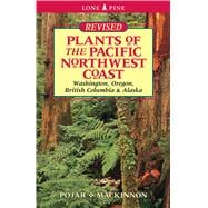 Plants of the Pacific Northwest Coast : Washington, Oregon, British Columbia and Alaska (Revised) 9781551055305