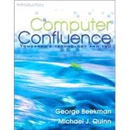 Computer Confluence : Tomorrow's Technology and You, Introductory 9780131525306
