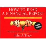 How to Read a Financial Report : Wringing Vital Signs Out of the Numbers 9780470405307