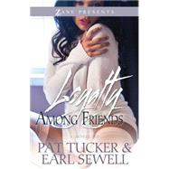 Loyalty Among Friends A Novel 9781593095307
