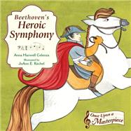 Beethoven's Heroic Symphony 9781580895309