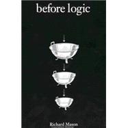 Before Logic
