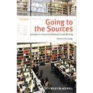Going to the Sources : A Guide to Historical Research and Writing 9781118515310