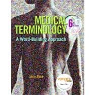 Medical Terminology : A Word-Building Approach 9780132225311