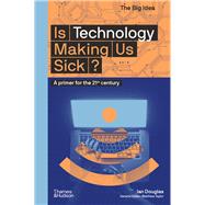 Is Technology Making Us Sick? 9780500295311