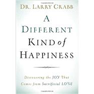 A Different Kind of Happiness 9780801015311