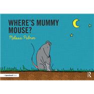 Where's Mummy Mouse? 9780367185312