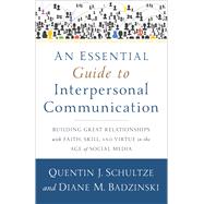 An Essential Guide to Interpersonal Communication 9780801005312