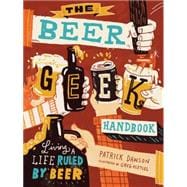 The Beer Geek Handbook 9781612125312