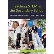 Teaching STEM in the Secondary School: Helping teachers meet the challenge 9780415675314