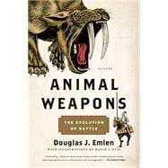 Animal Weapons The Evolution of Battle 9781250075314