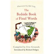 The Bedside Book of Final Words 9781445655314