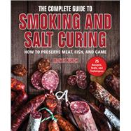 The Complete Guide to Smoking and Salt Curing 9781510745315