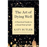The Art of Dying Well 9781501135316