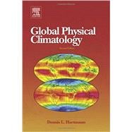 Global Physical Climatology 9780123285317
