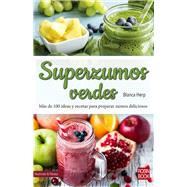 Superzumos verdes Más de 100 ideas y recetas para preparar zumos deliciosos 9788499175317
