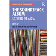 The Soundtrack Album: Listening to Media 9781138325319